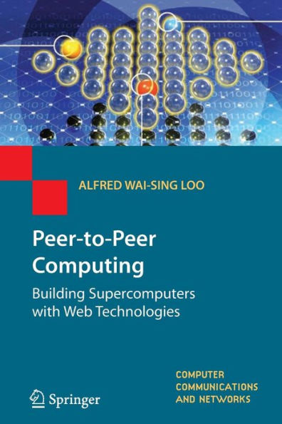 Peer-to-Peer Computing: Building Supercomputers with Web Technologies