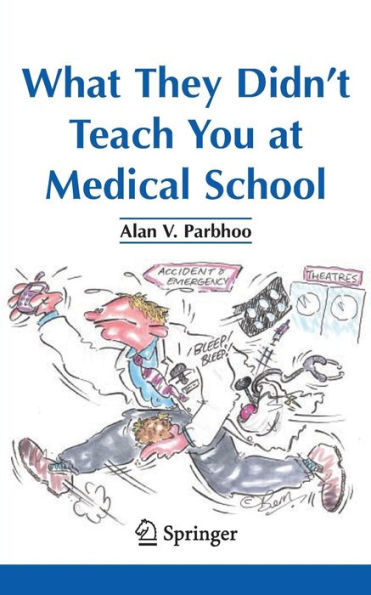 What They Didn't Teach You at Medical School / Edition 1
