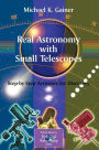 Real Astronomy with Small Telescopes: Step-by-Step Activities for Discovery