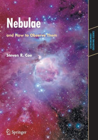 Title: Nebulae and How to Observe Them / Edition 1, Author: Steven Coe