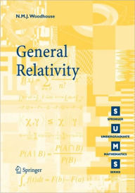 Title: General Relativity / Edition 1, Author: N.M.J. Woodhouse