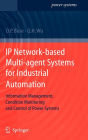 IP Network-based Multi-agent Systems for Industrial Automation: Information Management, Condition Monitoring and Control of Power Systems
