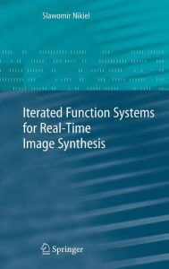 Title: Iterated Function Systems for Real-Time Image Synthesis, Author: Slawomir Nikiel