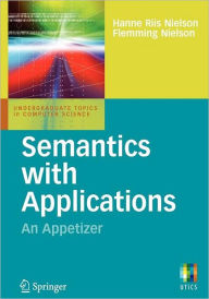 Title: Semantics with Applications: An Appetizer / Edition 1, Author: Hanne Riis Nielson