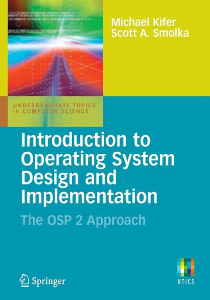 Introduction to Operating System Design and Implementation: The OSP 2 Approach / Edition 1