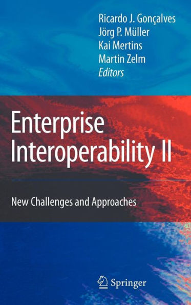 Enterprise Interoperability II: New Challenges and Approaches / Edition 1