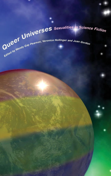 Queer Universes: Sexualities in Science Fiction