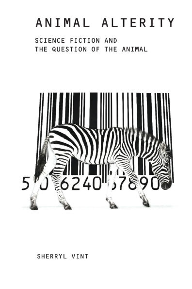Animal Alterity: Science Fiction and the Question of the Animal