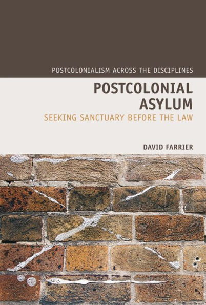 Postcolonial Asylum: Seeking Sanctuary Before the Law