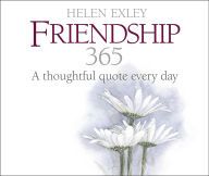 Title: 365 Friendship: A Thoughtful Quote Every Day, Author: Helen Exley