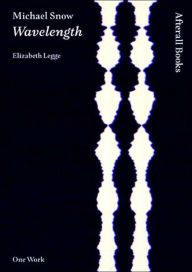 Title: Michael Snow: Wavelength, Author: Elizabeth Legge