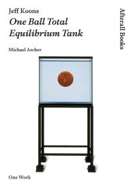 Title: Jeff Koons: One Ball Total Equilibrium Tank, Author: Michael Archer