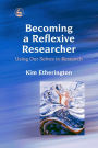 Becoming a Reflexive Researcher - Using Our Selves in Research