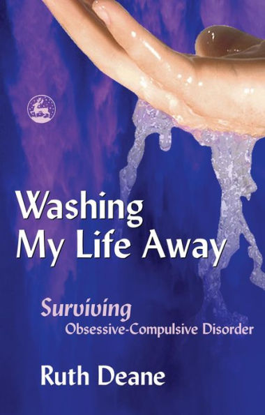 Washing My Life Away: Surviving Obsessive-Compulsive Disorder