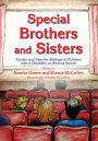 Special Brothers and Sisters: Stories and Tips for Siblings of Children with a Disability or Serious Illness