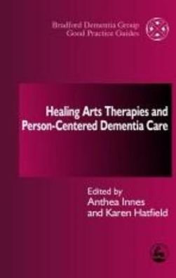 Healing Arts Therapies and Person-Centred Dementia Care