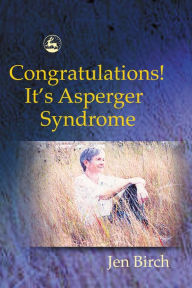 Title: Congratulations! It's Asperger Syndrome, Author: Jen Birch