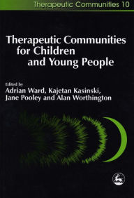 Title: Therapeutic Communities for Children and Young People, Author: Kajetan Kasinski