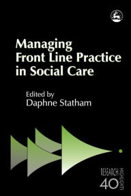 Title: Managing Front Line Practice in Social Care, Author: Suzy Croft