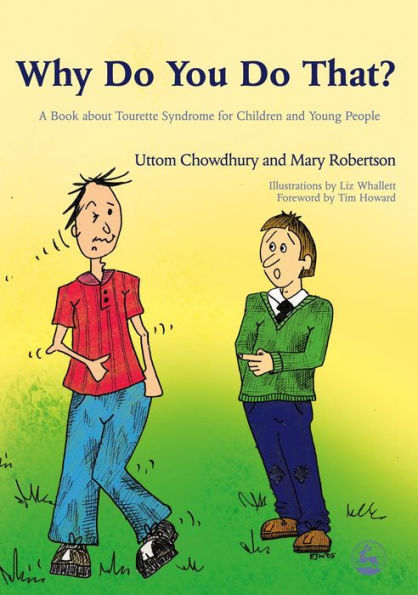 Why Do You Do That?: A Book about Tourette Syndrome for Children and Young People