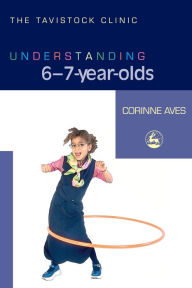 Title: Understanding 6-7-Year-Olds, Author: Corinne Aves