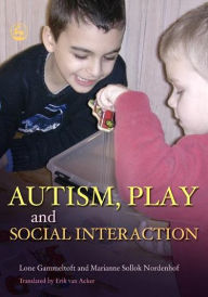 Title: Autism, Play and Social Interaction, Author: Lone Gammeltoft