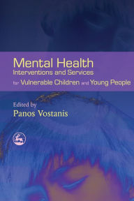 Title: Mental Health Interventions and Services for Vulnerable Children and Young People, Author: Jeffrey Wilson