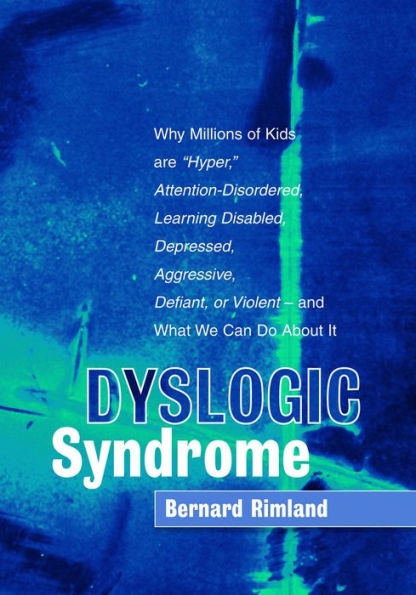 Dyslogic Syndrome: Why Millions of Kids are 