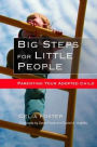 Big Steps for Little People: Parenting Your Adopted Child