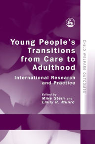 Title: Young People's Transitions from Care to Adulthood: International Research and Practice, Author: Mike Stein