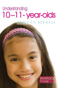 Title: Understanding 10-11-Year-Olds, Author: Rebecca Bergese