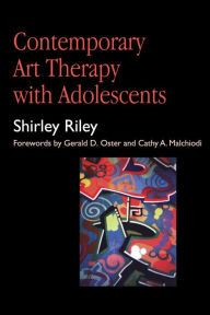 Title: Contemporary Art Therapy with Adolescents, Author: Shirley Riley