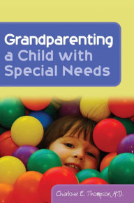 Title: Grandparenting a Child with Special Needs, Author: Charlotte Thompson