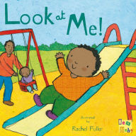 Title: Look at Me!, Author: Rachel Fuller