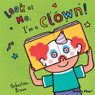 Title: I'm a Clown!, Author: Sebastian Braun