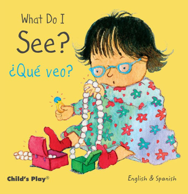 What Do I See? / ¿Qué veo? by Annie Kubler, Board Book | Barnes & Noble®