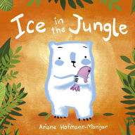 Title: Ice in the Jungle, Author: Ariane Hofmann-Maniyar