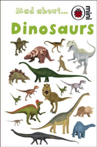 Title: Mad About Dinosaurs, Author: Ladybird