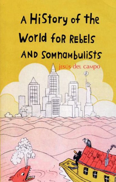 A History of the World for Rebels and Somnambulists