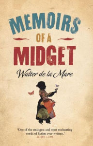 Title: Memoirs of a Midget, Author: Walter de la Mare