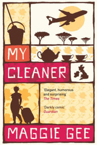 Title: My Cleaner, Author: Maggie Gee