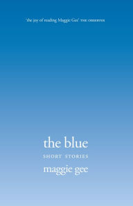 Title: The Blue: Short Stories, Author: Maggie Gee