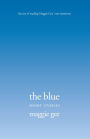 The Blue: Short Stories