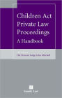 Children Act Private Law Proceedings: A Handbook