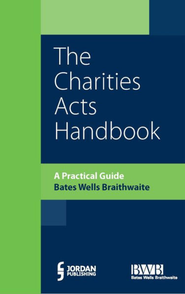 The Charities Acts Handbook, The: A Practical Guide to the Charities Act
