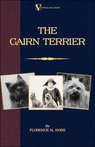 Title: The Cairn Terrier (A Vintage Dog Books Breed Classic), Author: Florence M Ross