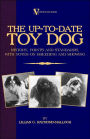 The Up-To-Date Toy Dog: History, Points and Standards, with Notes on Breeding and Showing (a Vintage Dog Books Breed Classic)