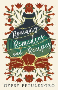 Title: Romany Remedies and Recipes, Author: Gypsy Petulengro