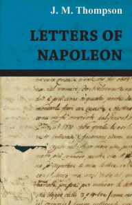 Title: Letters of Napoleon, Author: J M Thompson