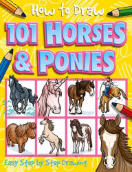 Title: How to Draw 101 Horses & Ponies, Author: Dan Green